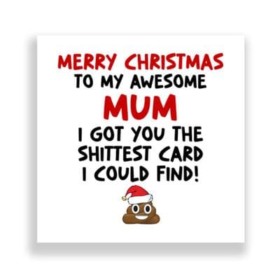 Funny Mum Christmas Card | Shit Card!