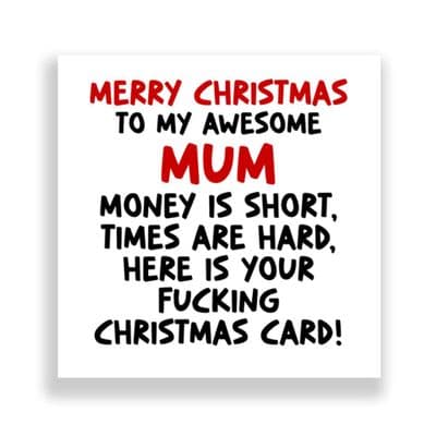 Funny Mum Christmas Card | Times Are Hard!