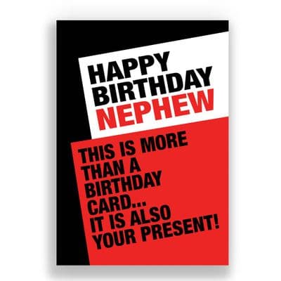 FUNNY NEPHEW CARD | THIS IS MORE THAN A BIRTHDAY CARD THIS IS YOUR PRESENT