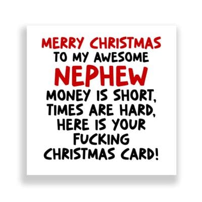 Funny Nephew Christmas Card | Times Are Hard!