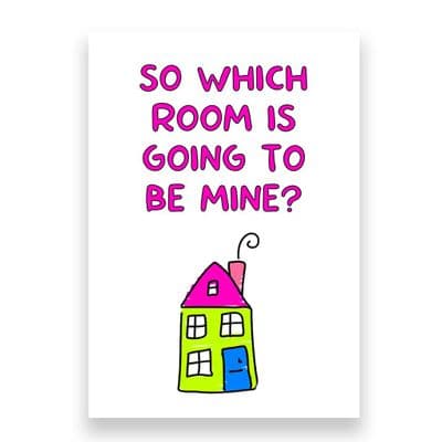 Funny New Home Card | So which Room is going to be Mine