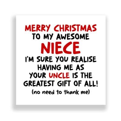 Funny Niece Christmas Card | The Greatest Gift Of All  - Uncle!
