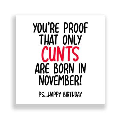 Funny November Birthday Card | Only Cunts Are Born in November