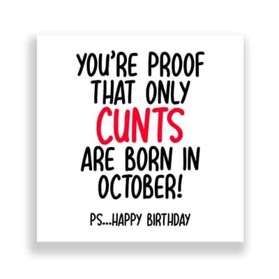 Funny October Birthday Card | Only Cunts Are Born in October