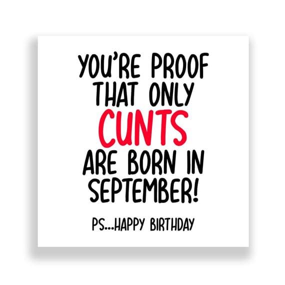 Funny September Birthday Card | Only Cunts Are Born in September