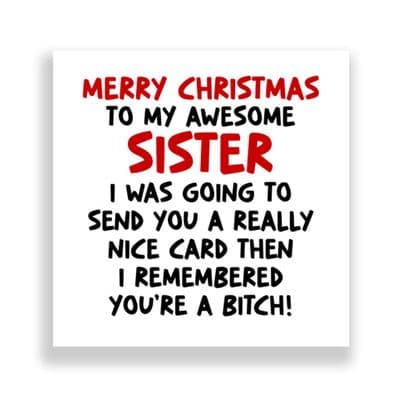 Funny Sister Christmas Card | I Remembered You're A Bitch!