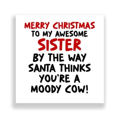 Funny Sister Christmas Card | Moody Cow!