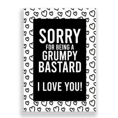 Funny Sorry Card | Apology Card | Grumpy Bastard!