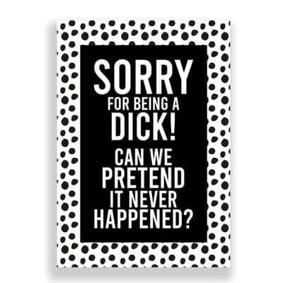 Funny Sorry Card | Apology Card | Sorry For Being A Dick!