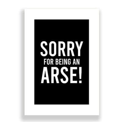 Funny Sorry Card | Apology Card | Sorry For Being An Arse!