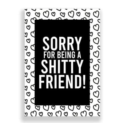 Funny Sorry Card | Apology Card | Sorry For Being Shitty Friend!