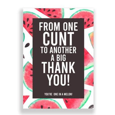 Funny Thank You Card | From One Cunt To Another! (1)