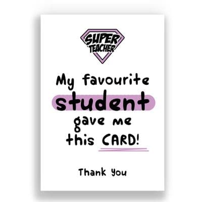 Funny Thank You Teacher Card | My favorite student gave me this card!