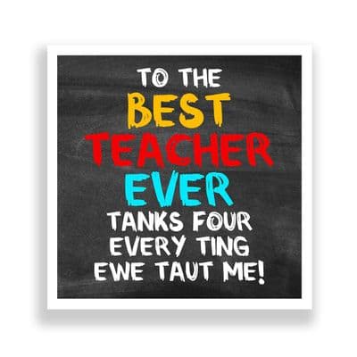 Funny Thank You Teacher Card | Tanks four every ting ewe taut me!