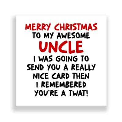 Funny  Uncle  Christmas Card | I remembered You're A Twat!