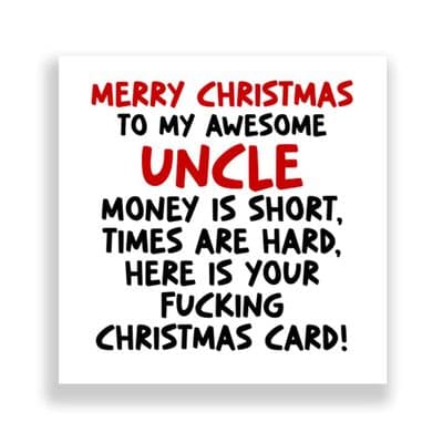 Funny  Uncle  Christmas Card | Times Are Hard!