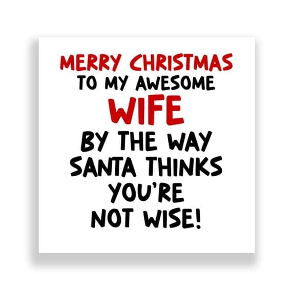 Funny Wife Christmas Card  | Not Wise!