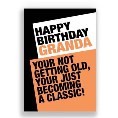 Granda Birthday Card | YOU'RE NOT GETTING OLD YOU'RE BECOMING A CLASSIC