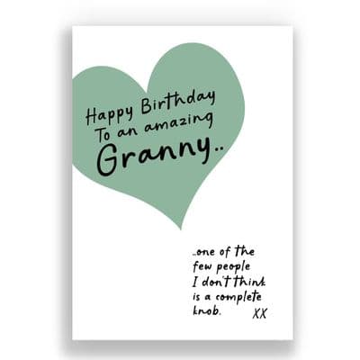 Granny Birthday Card | One of the few people I don't think is a complete knob!