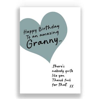 Granny Birthday Card | There's nobody quite like you, thank fuck for that!