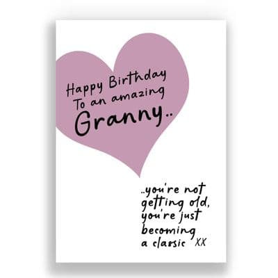 Granny Birthday Card | You're not old you're just becoming a classic