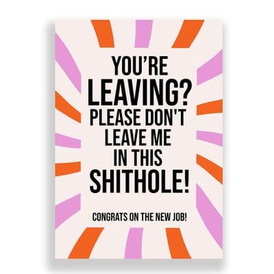 Leaving Card | Please Don't Leave Me in this Shithole!