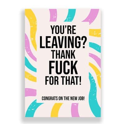 Leaving Card | Thank Fuck For That!