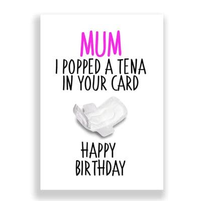 Mum Birthday Card | I Popped a Tena in Your Card!