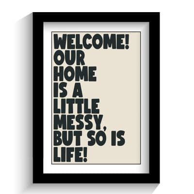Print | Our home is a little messy but so is life