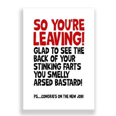 Retirement Card | Glad to see the Back of Your Stinking Farts!