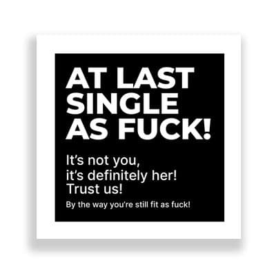 Single As Fuck Card | It's Not You!