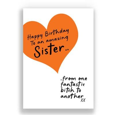 SISTER BIRTHDAY CARD | FROM ONE FANTASTIC BITCH TO ANOTHER