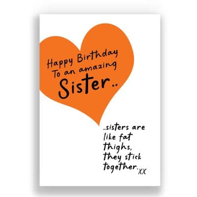 SISTER BIRTHDAY CARD | SISTER ARE LIKE FAT THIGHS THEY STICK TOGETHER