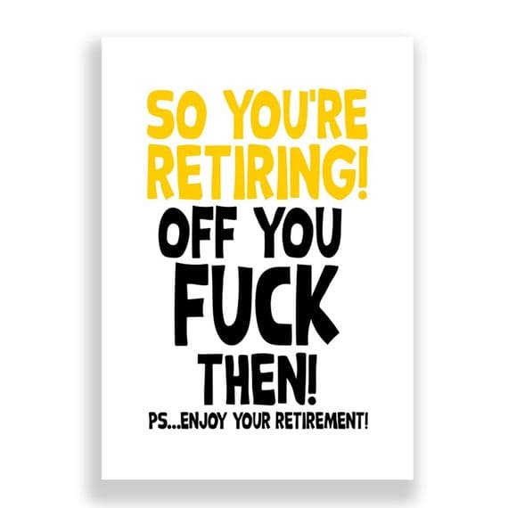 So You're Retiring | Off You Fuck Then!