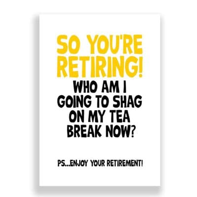 So You're Retiring | Who Am I going To Shag On My Teabreak Now?