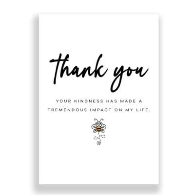 Thank You Card | Your Kindness Has Made a Massive Impact on my Life