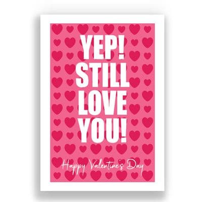 Valentine's Card | Yep still love you!