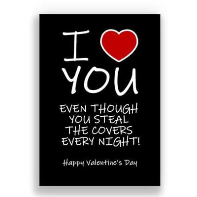 Valentines Card | Even though you steel the covers at night!