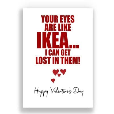 Valentines Card | You're eyes are like Ikea...