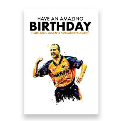 Wolverhampton Wanderers Birthday Card | Steve Bull