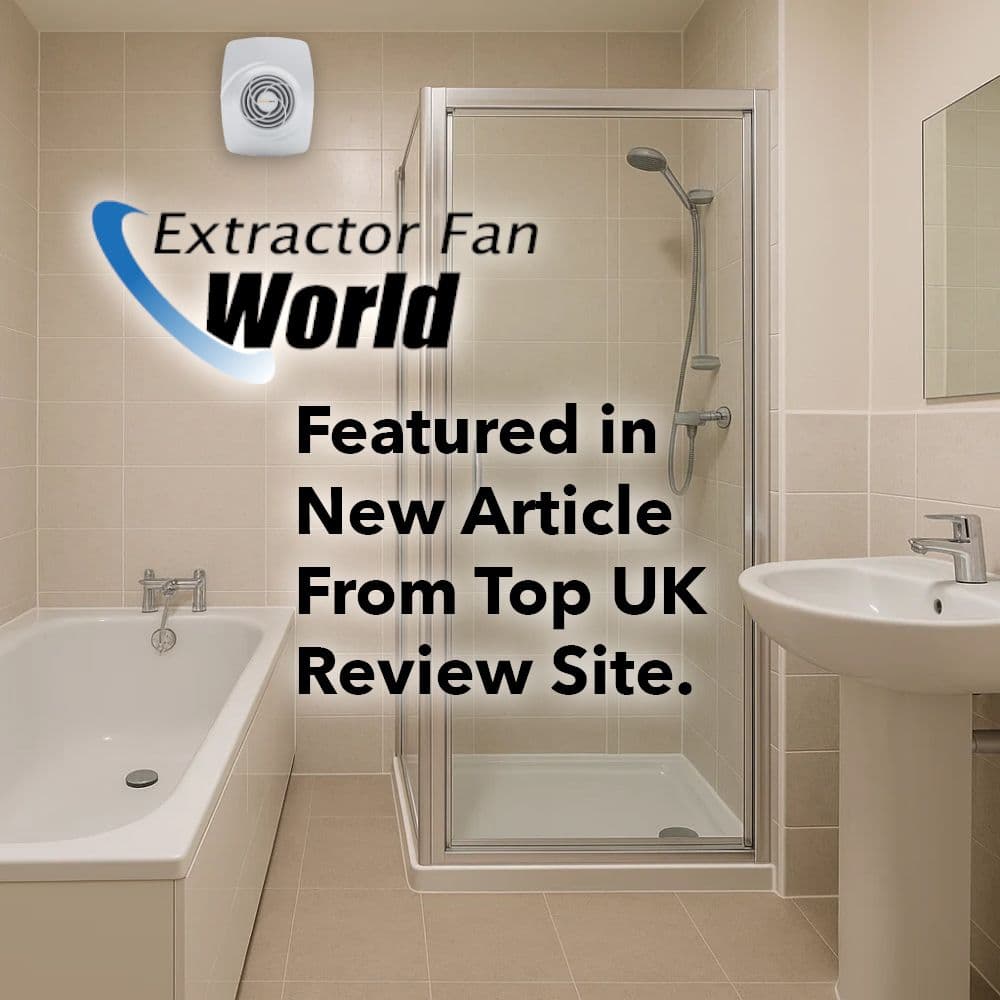 Extractor Fan World featured in a new article from top UK review site.