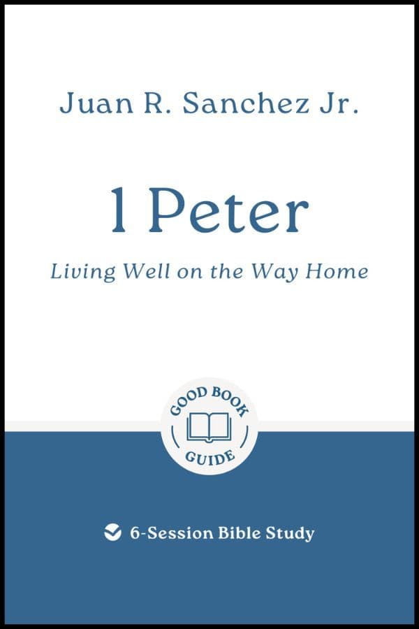 1 Peter: Living well on the way home
