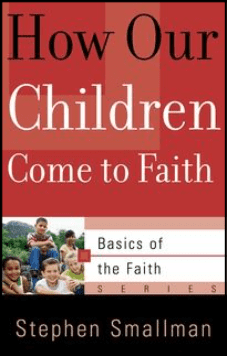 Basics: How Our Children Come To Faith