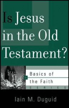 Basics: Is Jesus In The Old Testament?