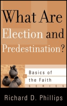 Basics: What Are Election & Predestination?