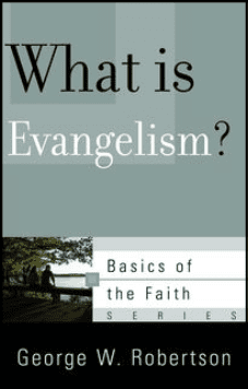 Basics: What Is Evangelism?