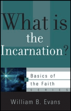 Basics: What Is the Incarnation?