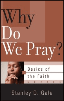 Basics: Why Do We Pray?