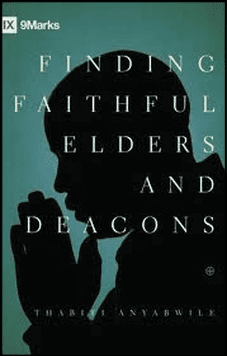 Finding Faithful Elders & Deacons