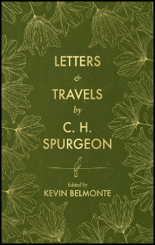 Letters and Travels By C. H. Spurgeon